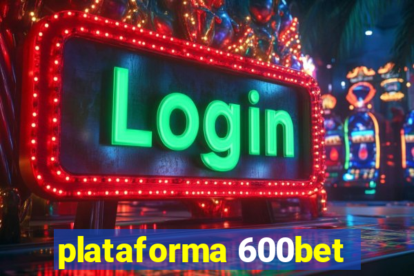 plataforma 600bet